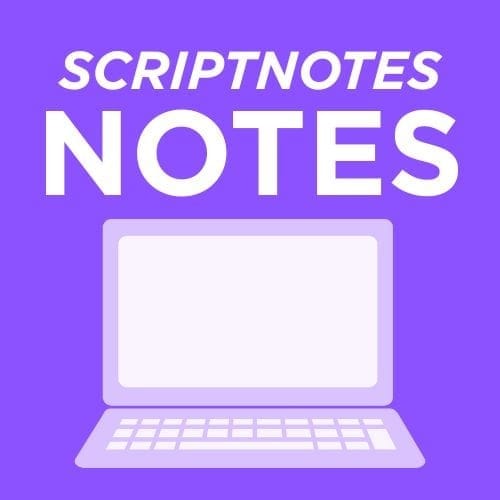 Square graphic: logo for 'Scriptnotes NOTES.' Title at top in white letters above a graphic of a keyboard over a purple background.