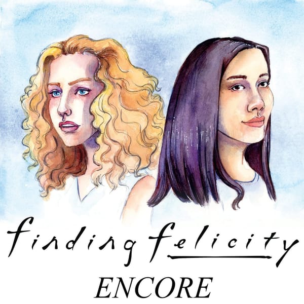 Illustrated 'Finding Felicity' logo with an illustrated Keri Russell and Teresa Jusino posed back-to-back.